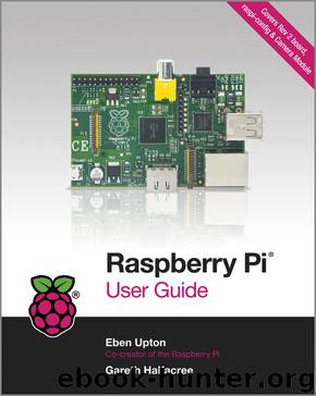 Raspberry Pi User Guide by Eben Upton; Gareth Halfacree
