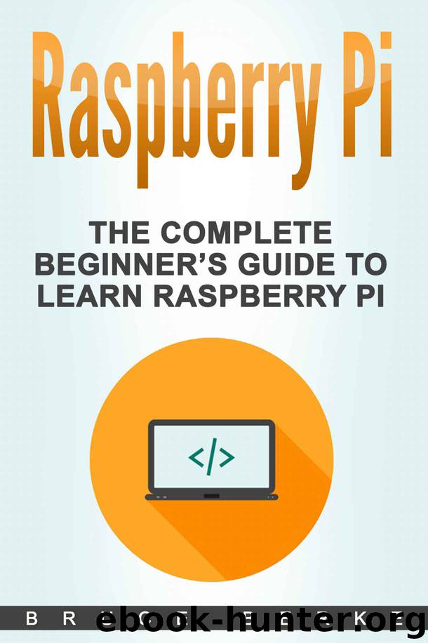 Raspberry Pi: The Complete Beginner’s Guide To Learn Raspberry Pi (Computer Programming) by Bruce Berke