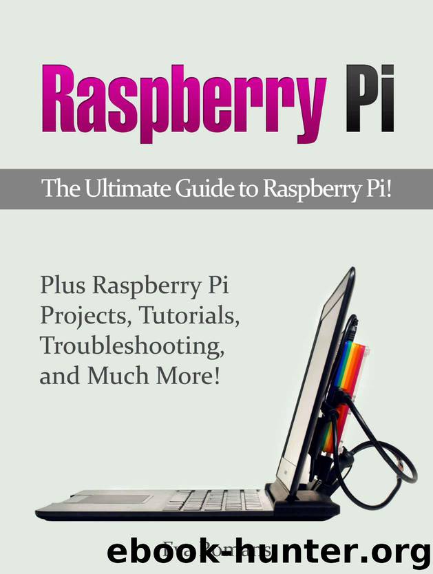 Raspberry Pi: The Ultimate Guide to Raspberry Pi! Plus Raspberry Pi Projects, Tutorials, Troubleshooting, and Much More! (raspberry pi, raspberry pi python, raspberry pi projects) by Romans Eva