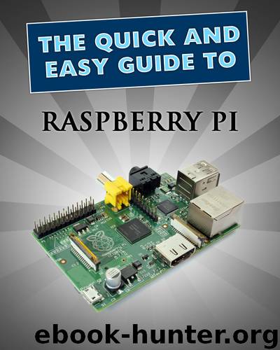 Raspberry Pi: User Guide (Quick and Easy Guides Book 1) by Lewis John