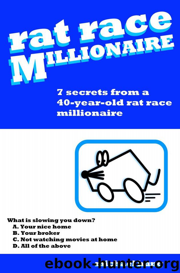 Rat Race Millionaire: Seven secrets from a 40-year-old millionaire by Michael Hung