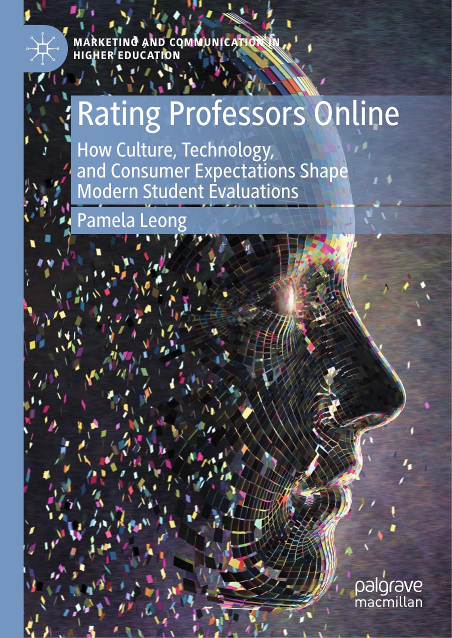 Rating Professors Online: How Culture, Technology, and Consumer Expectations Shape Modern Student Evaluations by Unknow