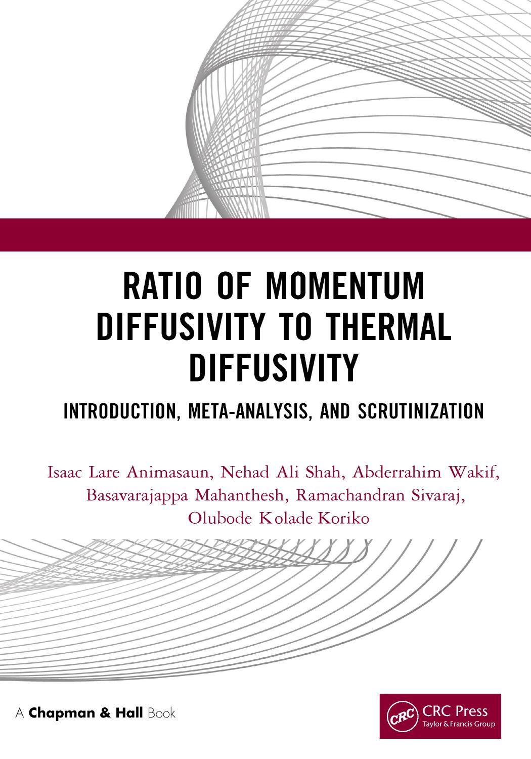 Ratio of Momentum Diffusivity to Thermal Diffusivity: Introduction, Meta-analysis, and Scrutinization by Isaac Lare Animasaun Nehad Ali Shah Abderrahim Wakif Basavarajappa Mahanthesh