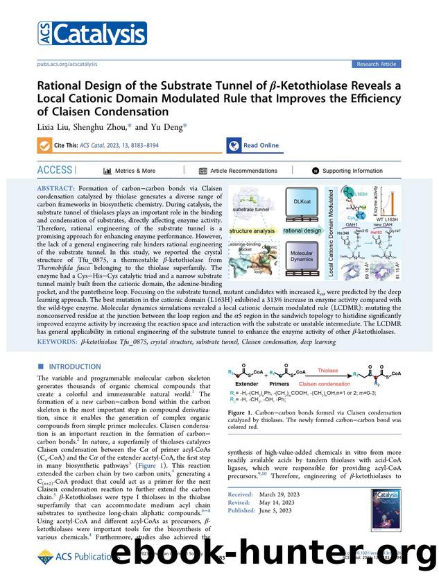 Rational Design of the Substrate Tunnel of Î²-Ketothiolase Reveals a Local Cationic Domain Modulated Rule that Improves the Efficiency of Claisen Condensation by Lixia Liu Shenghu Zhou and Yu Deng