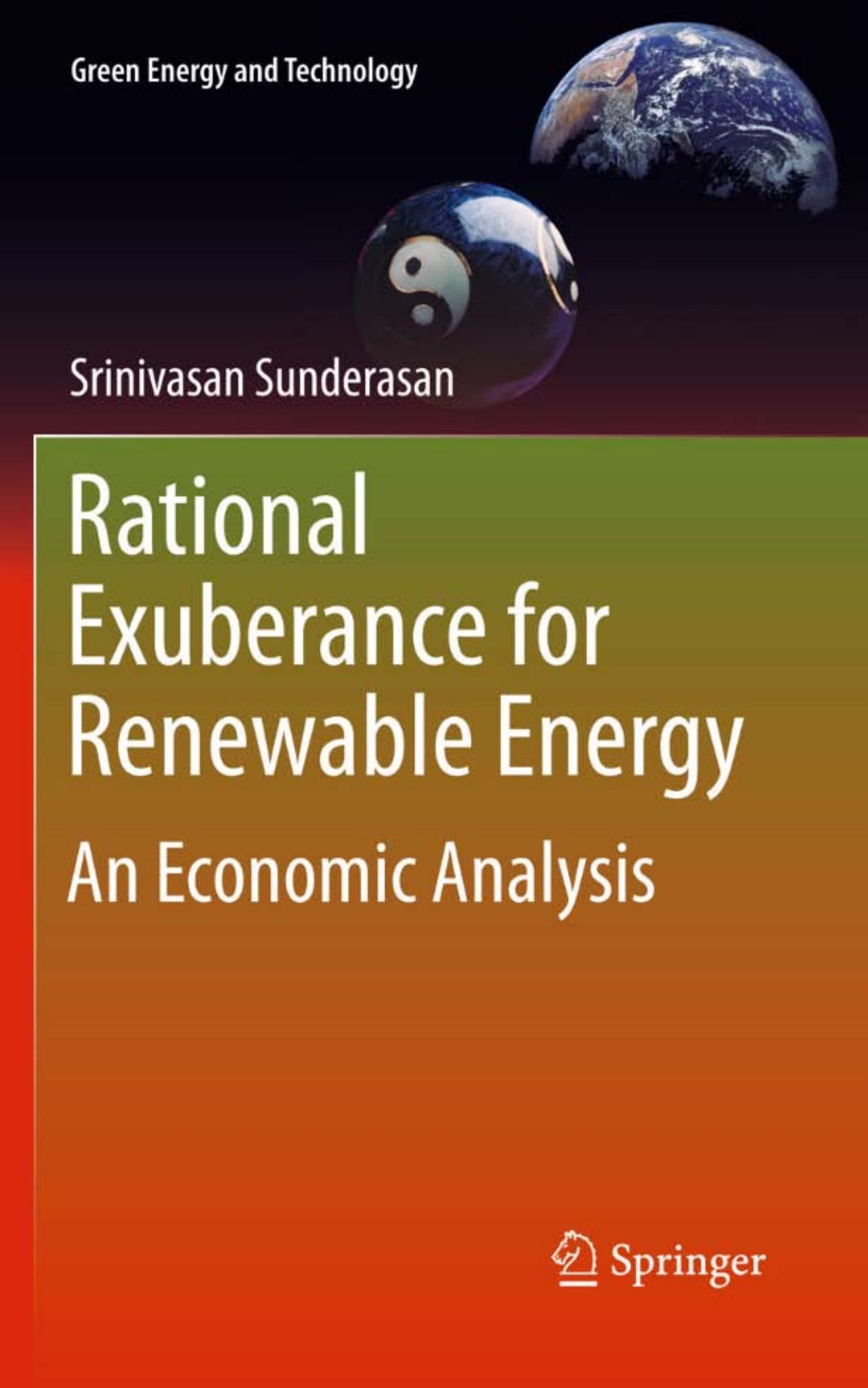 Rational Exuberance for Renewable Energy: An Economic Analysis (Green Energy and Technology) by Srinivasan Sunderasan