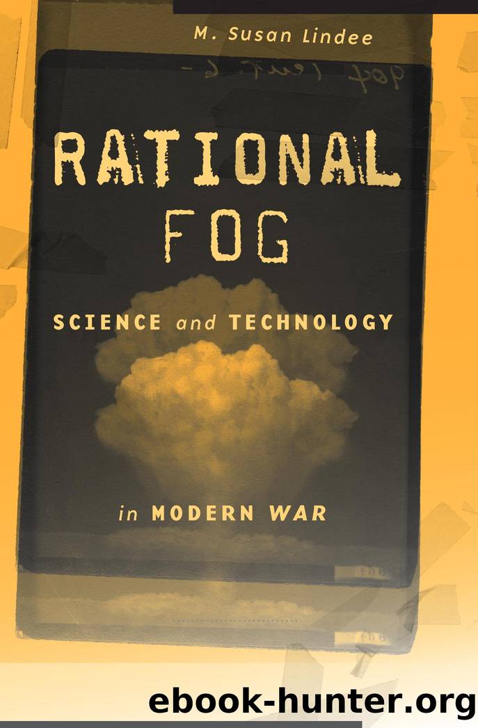 Rational Fog: Science and Technology in Modern War by M. Susan Lindee