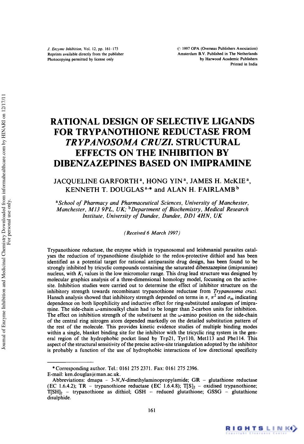 Rational design of selective ligands for trypanothione reductase from trypanosoma cruz Structural effects on the inhibition by dibenzazepines based on imipramine by Jacqueline Garforth Hong Yin James H. McKie Kenneth T. Douglas & Alan H. Fairlamb