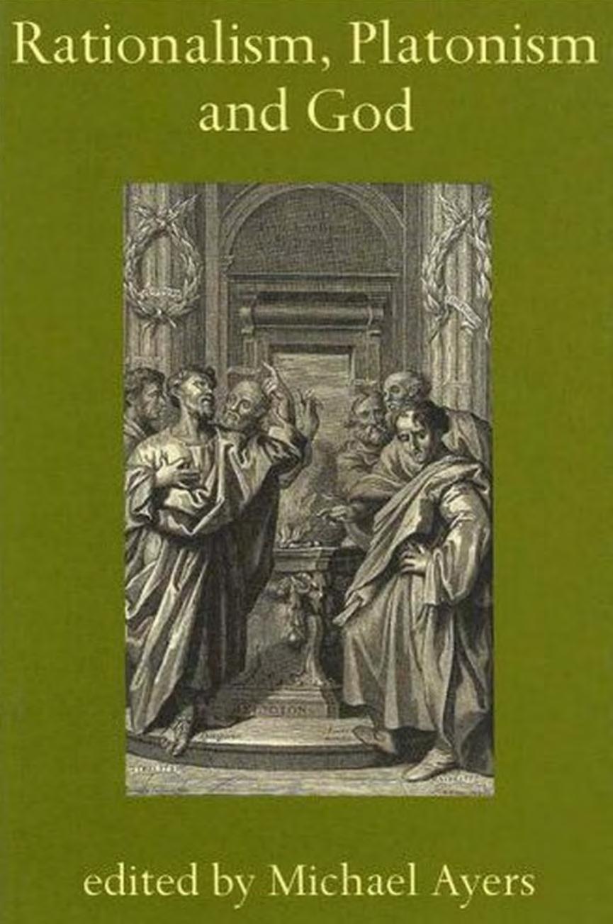 Rationalism, Platonism and God: A Symposium on Early Modern Philosophy (Proceedings of the British Academy) by Michael Ayers (Editor)