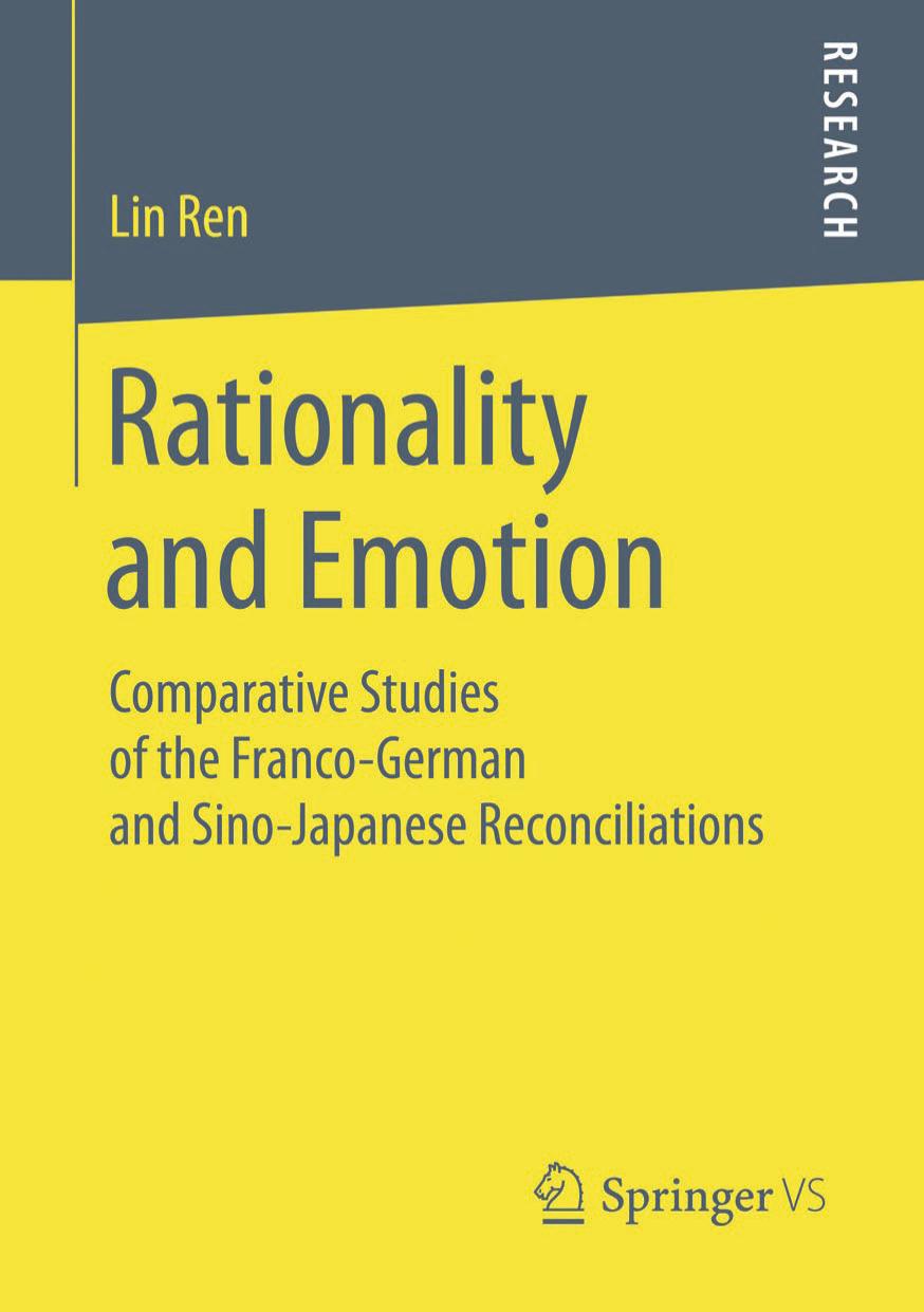 Rationality and Emotion: Comparative Studies of the Franco-German and Sino-Japanese Reconciliations by Lin Ren (auth.)