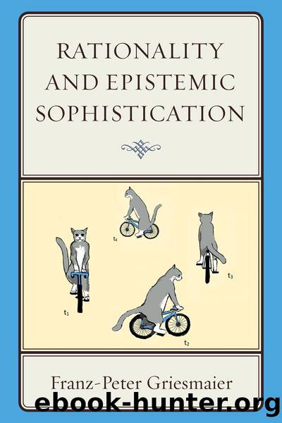 Rationality and Epistemic Sophistication by Griesmaier Franz-Peter;