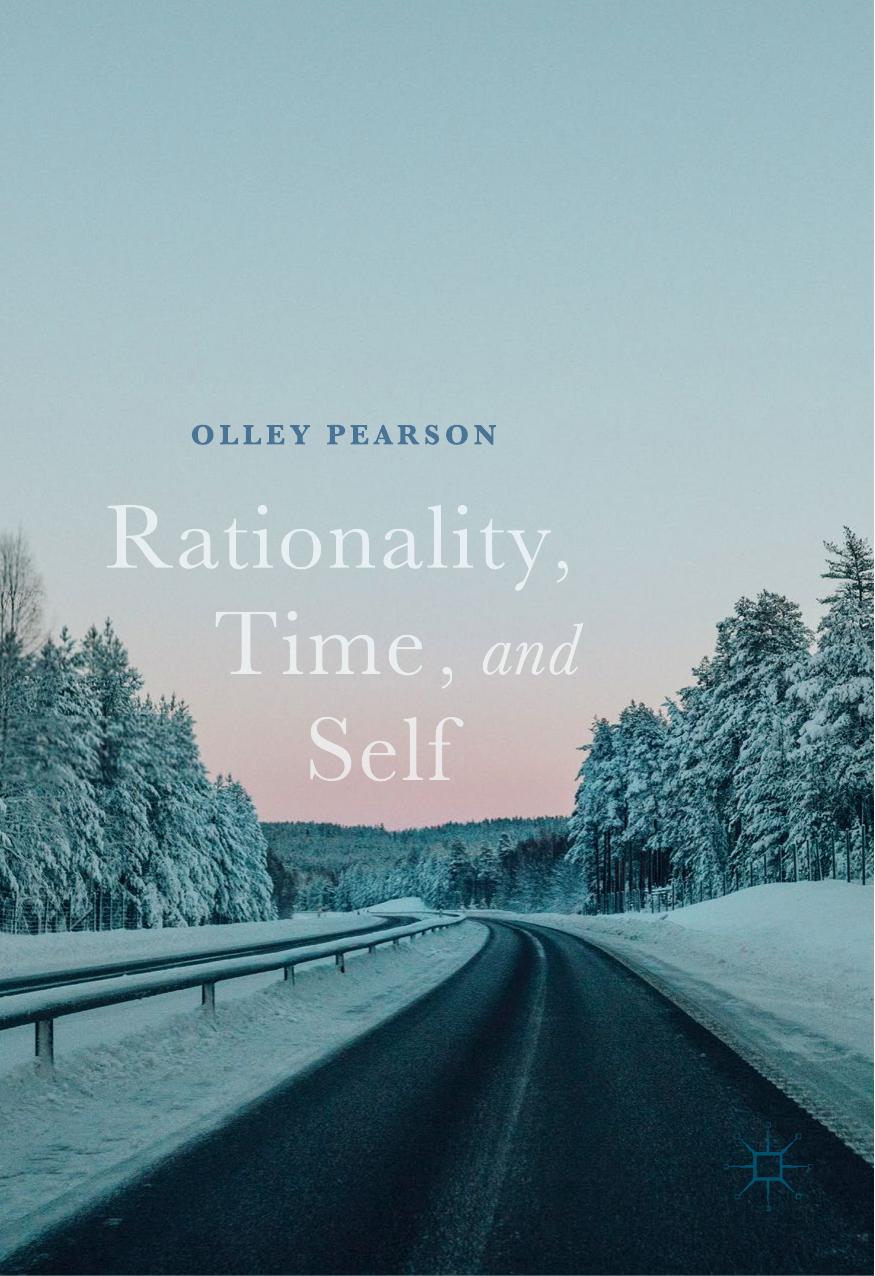 Rationality, Time, and Self by Olley (F.O.C.H.) Pearson