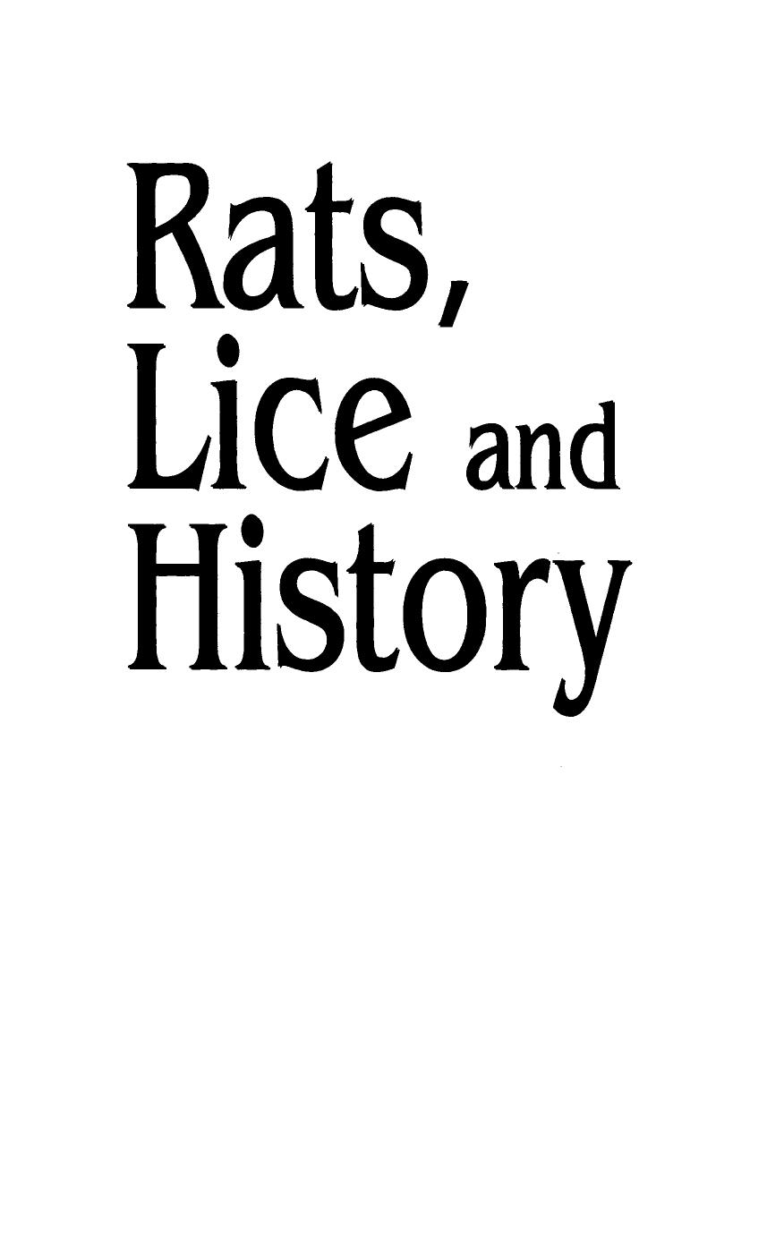 Rats, Lice and History: Being a Study in Biography, Which, After Twelve Preliminary Chapters Indispensable for the Preparation by Grob Gerald N.; Zinsser Hans