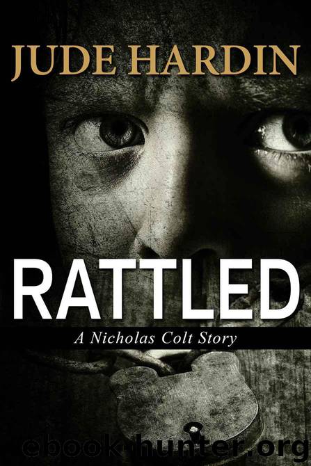 Rattled (A Nicholas Colt Story) by Hardin Jude