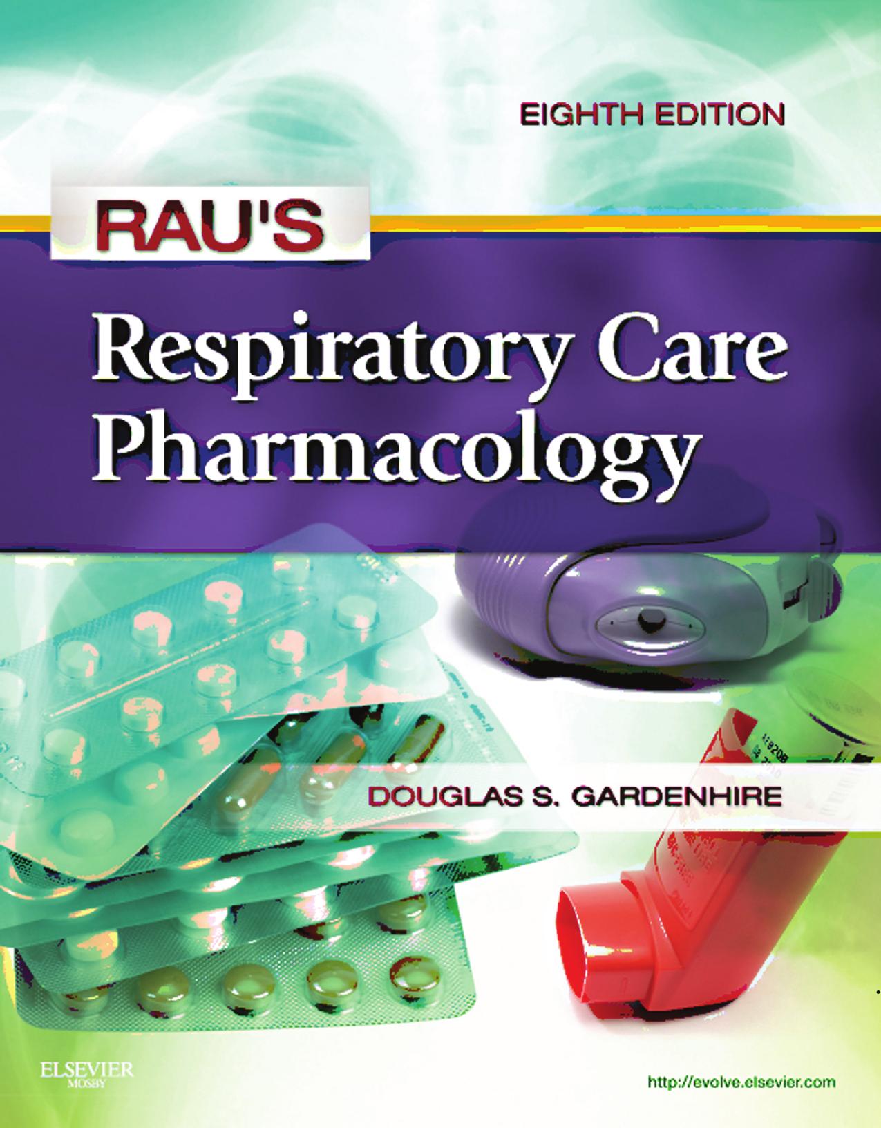 Rau's Respiratory Care Pharmacology by Douglas S. Gardenhire