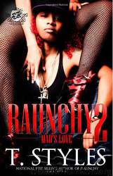 Raunchy 2: Mad's Love (The Cartel Publications Presents) by T. Styles