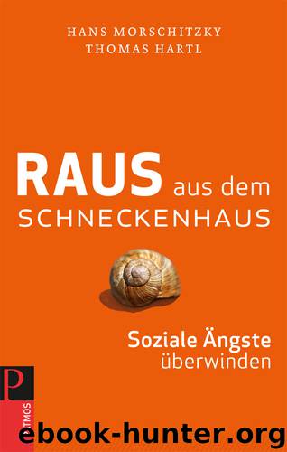 Raus aus dem Schneckenhaus by Hans Morschitzky & Thomas Hartl