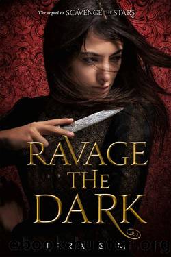 Ravage the Dark: 2 (Scavenge the Stars) by Tara Sim