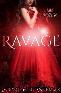 Ravage: A Paranormal Reverse Harem Romance Series (Royal Fae Academy Book 1) by Lacey Carter Andersen