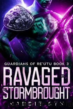 Ravaged by the Stormbrought: An Scifi Alien Romance (Guardians of Re'Utu Book 3) by Maddie Syn