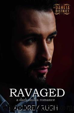 Ravaged: A Dark Mafia Romance by Audrey Rush