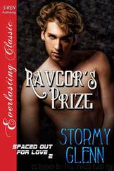 Ravcor's Prize [Spaced Out for Love 2] (Siren Publishing Everlasting Classic ManLove) by Stormy Glenn