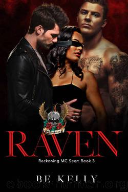 Raven (Reckoning MC Seer Book 3) by BE Kelly