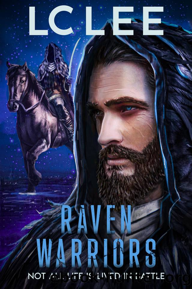 Raven Warriors: Not all life is lived in battle by Lee LC