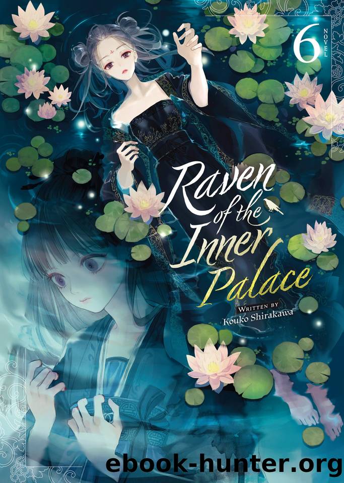Raven of the Inner Palace (Light Novel) Vol. 6 by Kouko Shirakawa