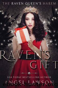 Raven's Gift: (Raven Queen's Harem Christmas Novella) by Angel Lawson