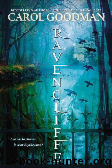 Ravencliffe (Blythewood series) by Carol Goodman