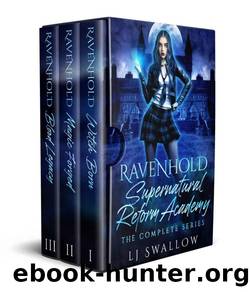 Ravenhold Supernatural Reform Academy: The Complete Series Box Set by LJ Swallow