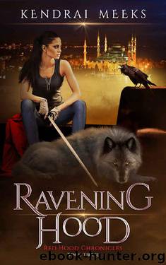 Ravening Hood (Red Hood Chronicles Book 3) by Kendrai Meeks