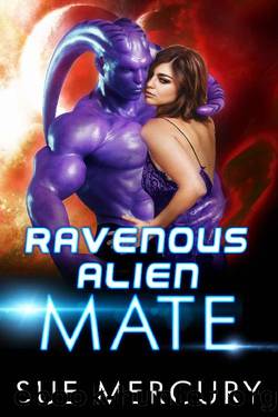 Ravenous Alien Mate (Savage Martians Book 3) by Sue Mercury & Sue Lyndon