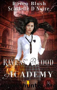 Ravens' Blood Academy 1_A Vampire Historia Paranormal Fantasy by Scarlette D'Noire & Raven Blush