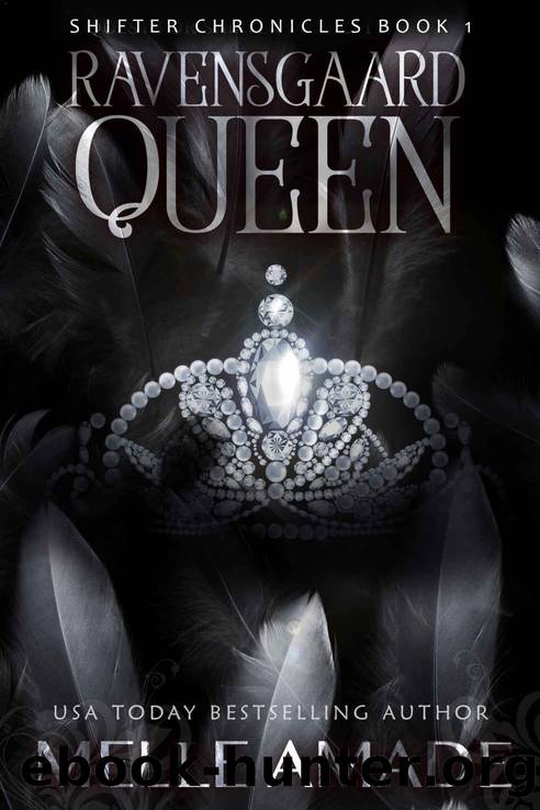 Ravensgaard Queen: An Urban Fantasy Romance (Shifter Chronicles Book 1) by Melle Amade