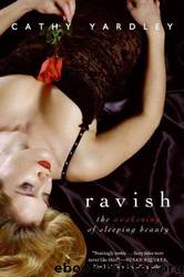 Ravish: The Awakening of Sleeping Beauty by Cathy Yardley