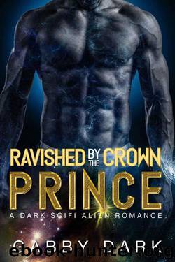 Ravished By The Crown Prince (Zunatorian Warriors Book 1) by Gabby Dark