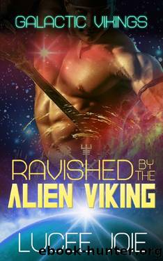 Ravished by the Alien Viking: Book Three in the Galactic Vikings Mail Order Bride Series by Lucee Joie