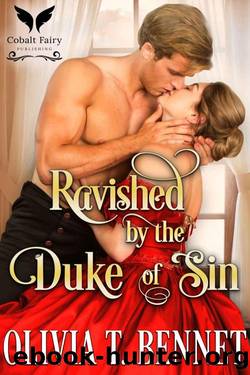 Ravished by the Duke of Sin: A Historical Regency Romance Novel by Olivia T. Bennet