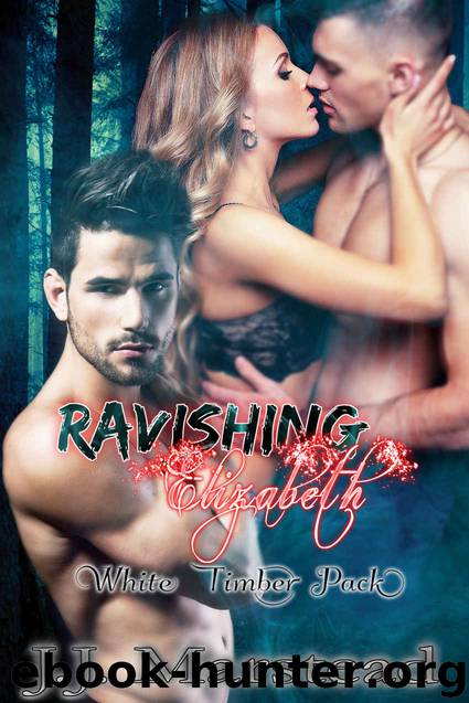 Ravishing Elizabeth: White Timber Pack Book 1 by J.J. Marstead