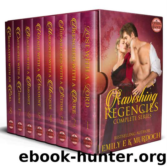 Ravishing Regencies: The Complete Series: A Steamy Regency Romance Boxset by Murdoch Emily