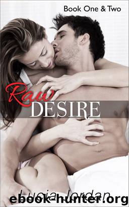 Raw Desire Book One & Two: Special Edition by Lucia Jordan