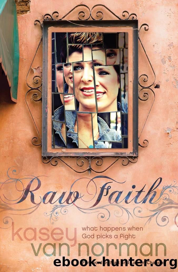 Raw Faith by Van Norman Kasey;Chandler Matt;Chandler Lauren;