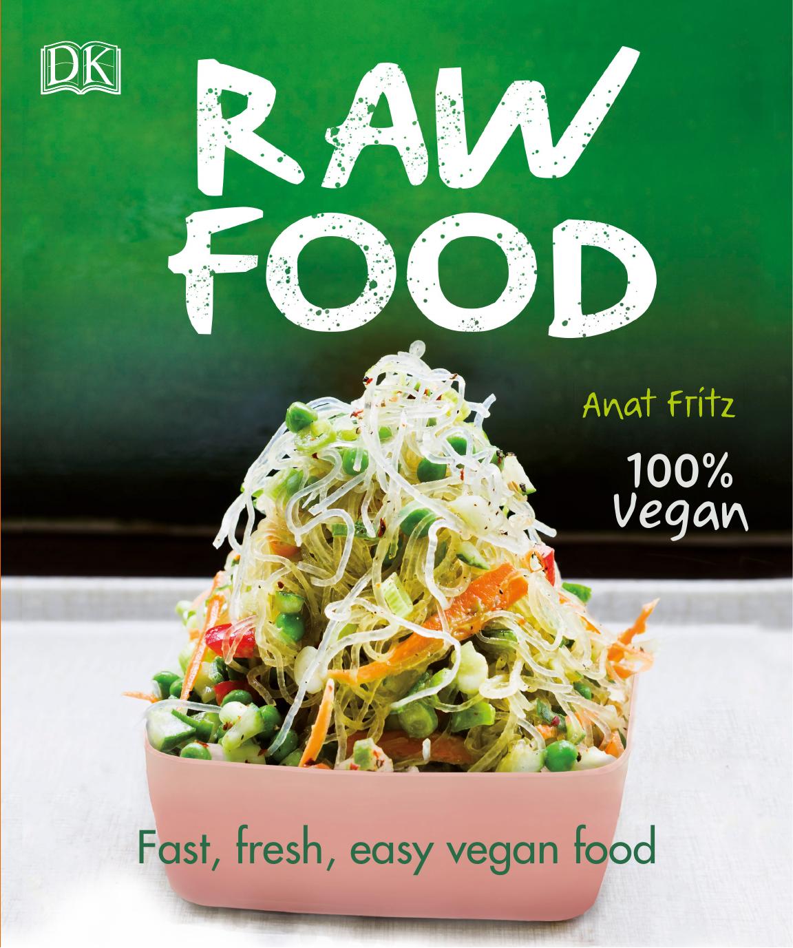 Raw Food by Fast Fresh Easy Vegan Food By DK