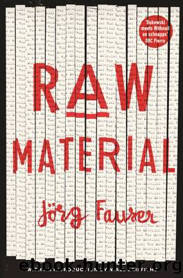 Raw Material by Jorg Fauser