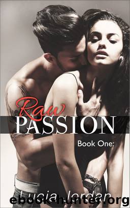 Raw Passion Book 1 by Lucia Jordan