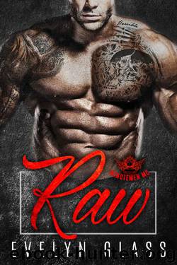 Raw: A Motorcycle Club Romance (Minutemen MC) by Evelyn Glass