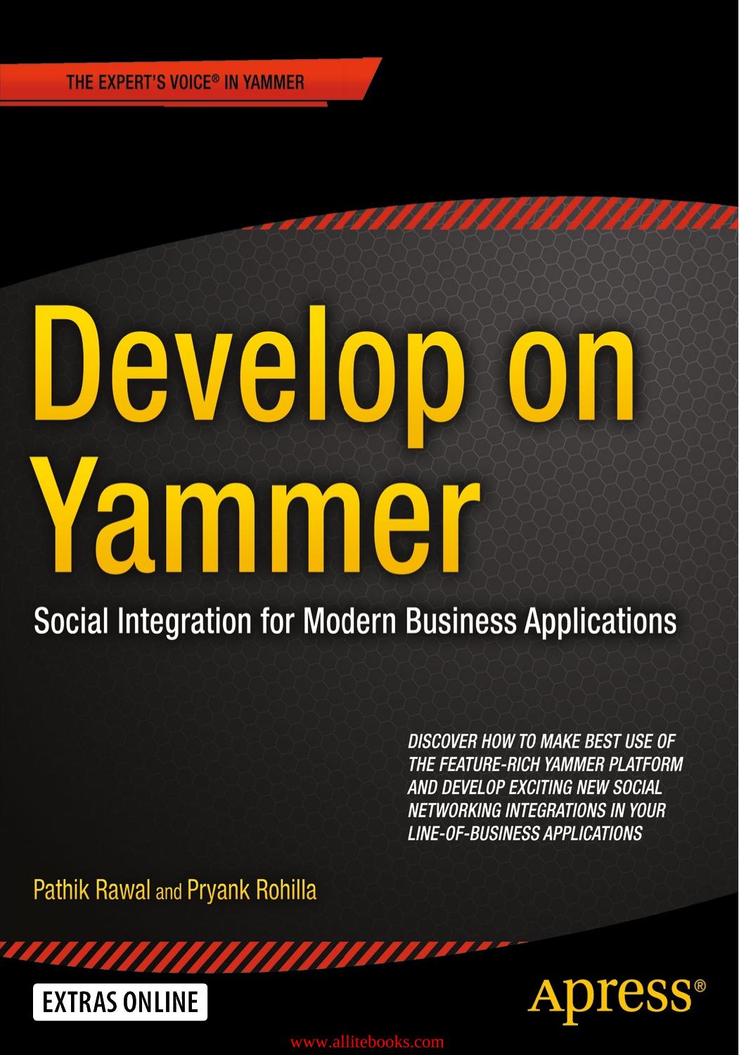 Rawal P., Rohilla P. - Develop on Yammer. Social Integration for Modern Business Applications (The Expert’s Voice® in Yammer) by 2015