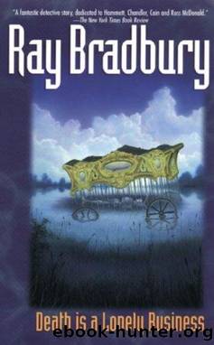 Ray Bradbury - Crumley Mysteries 01 by Death is a Lonely Business