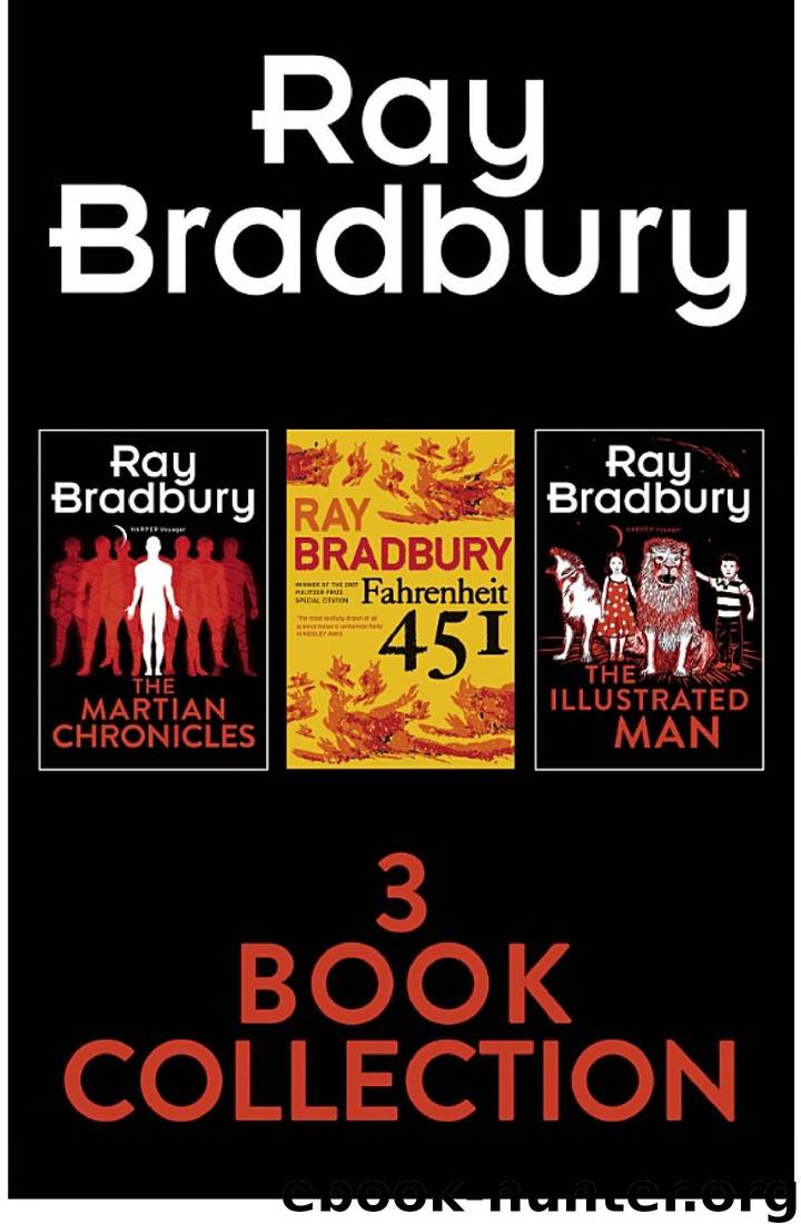 Ray Bradbury 3-Book Collection: Fahrenheit 451, the Martian Chronicles, the Illustrated Man by Ray Bradbury